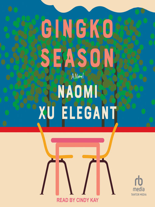 Title details for Gingko Season by Naomi Xu Elegant - Available